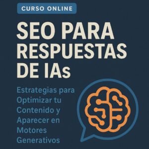 Curso SEO para respuestas de IA (GEO-LLMO)