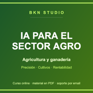 IA para el Sector Agro: Agricultura de Precisión y Ganadería