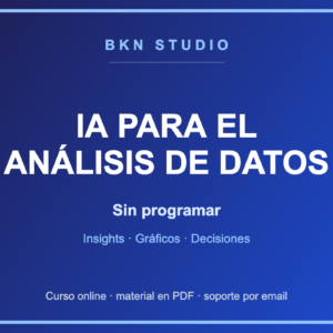 IA para el Análisis de Datos: Decisiones sin Programar