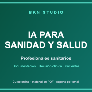 IA para Sanidad y Salud: Documentación, Decisión Clínica y Pacientes