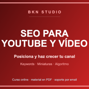 SEO para YouTube y Vídeo: Posiciona y Haz Crecer tu Canal
