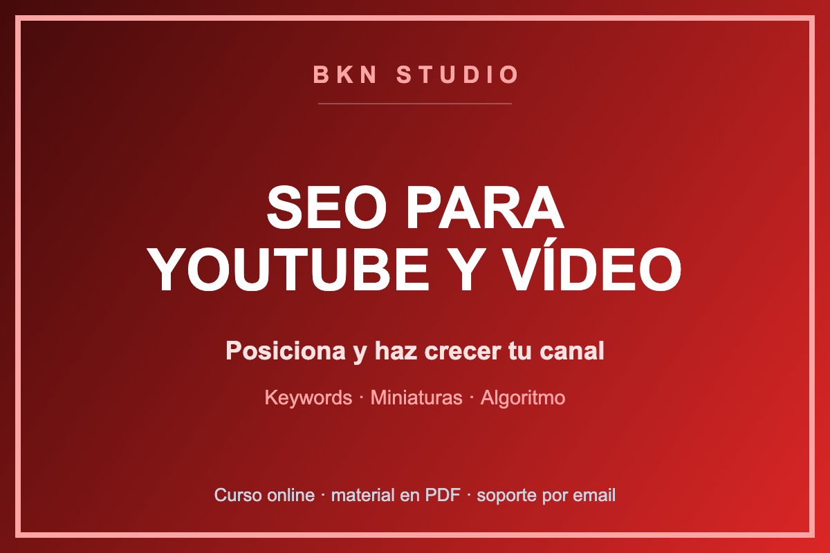 SEO para YouTube y Vídeo: Posiciona y Haz Crecer tu Canal